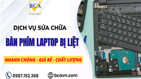 Cách sửa bàn phím Laptop bị liệt nhanh chóng
