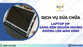 Laptop HP sáng đèn nguồn nhưng không lên màn hình