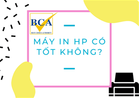 Máy In HP Có Tốt Không? Có Nên Mua Không?